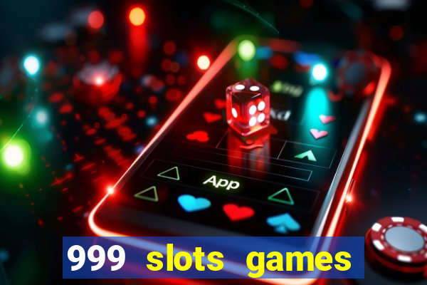 999 slots games download apk